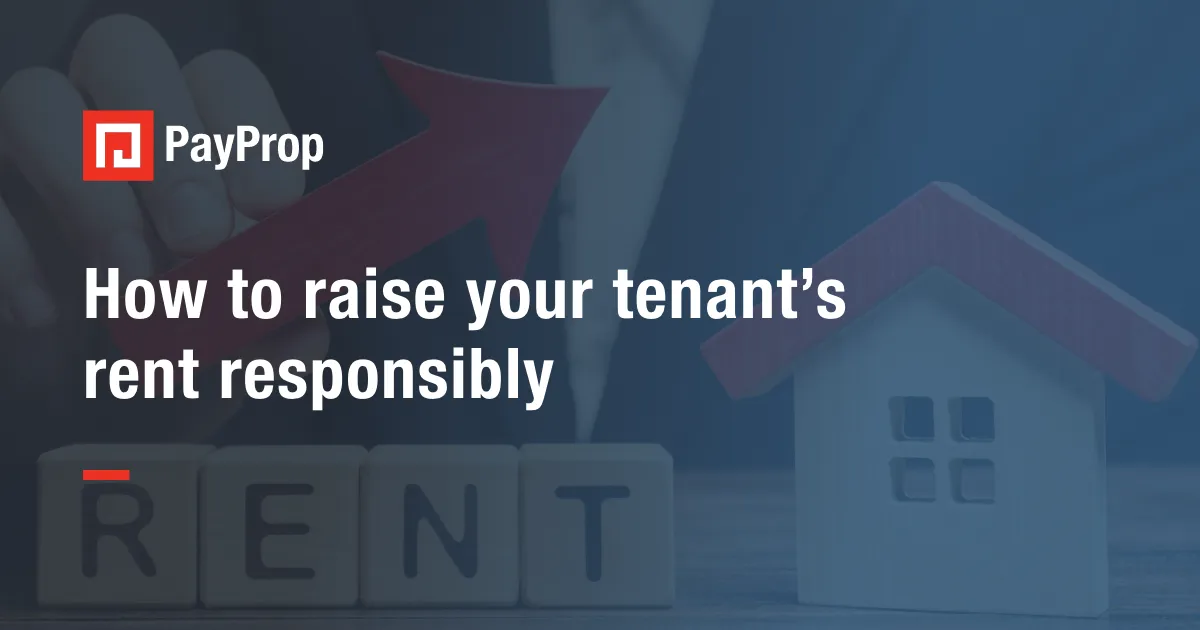 How to raise your tenant’s rent responsibly - PayProp Blog
