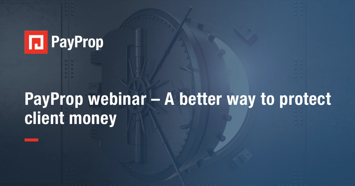 Payprop PayProp webinar – A better way to protect client money - PayProp Blog