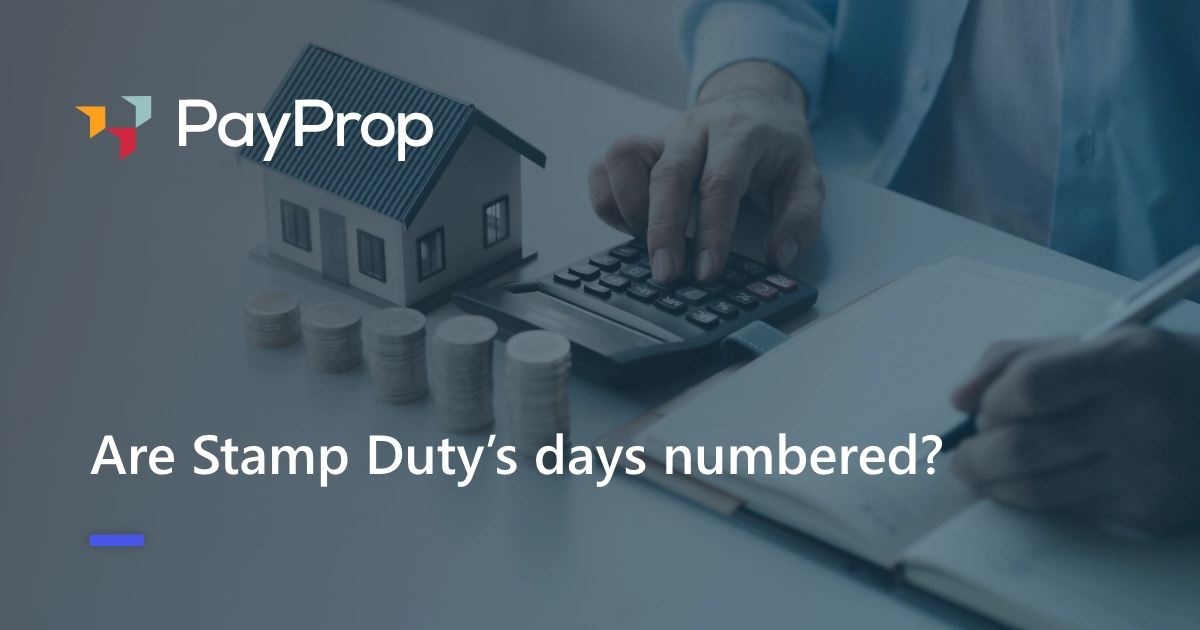 Are Stamp Duty’s days numbered? - PayProp Blog