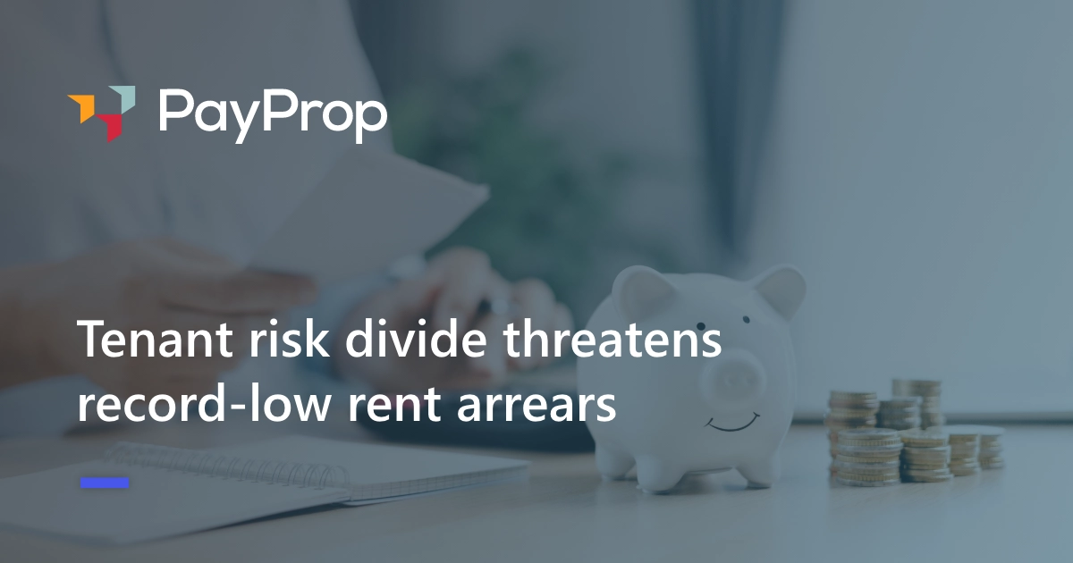 Tenant risk divide threatens record-low rent arrears - PayProp Blog