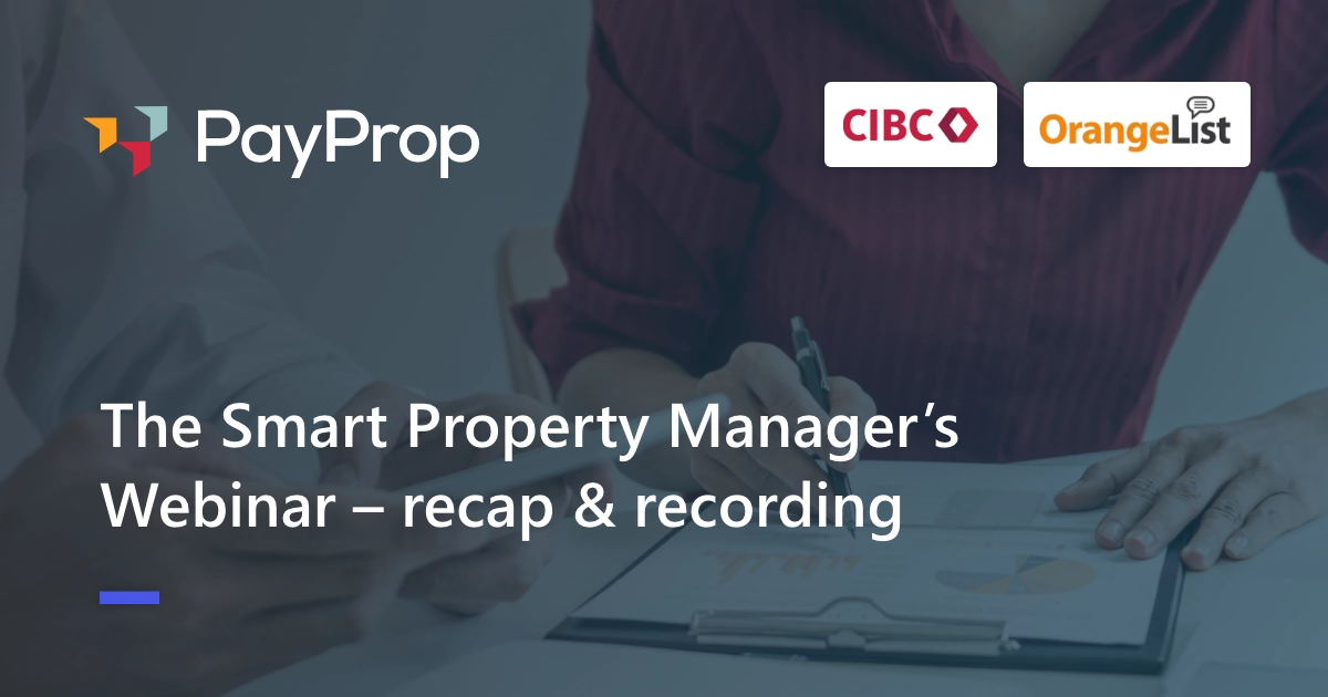 Payprop The Smart Property Manager’s Webinar – recap & recording - PayProp Blog