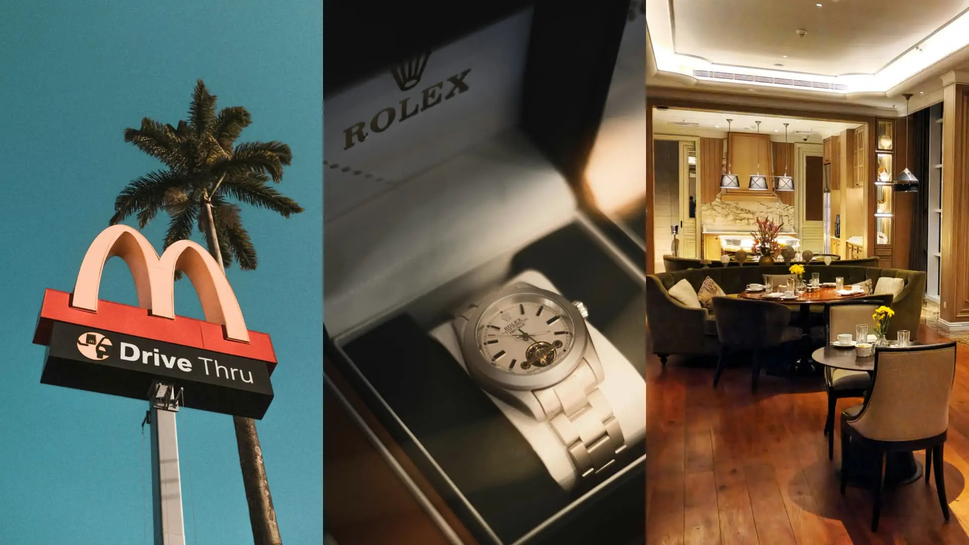 Composite image showing a McDonald's drive-thru sign with palm trees, an Rolex watch, and a high-end restaurant.
