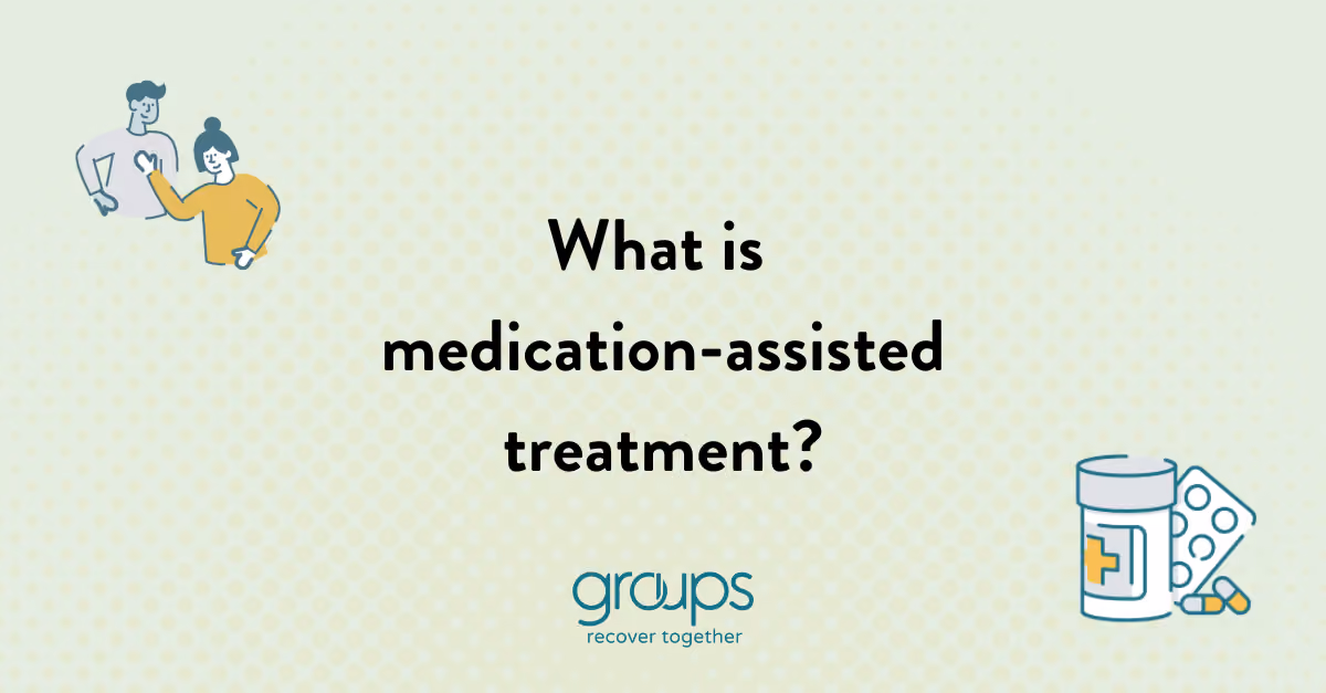 What is medication-assisted treatment?