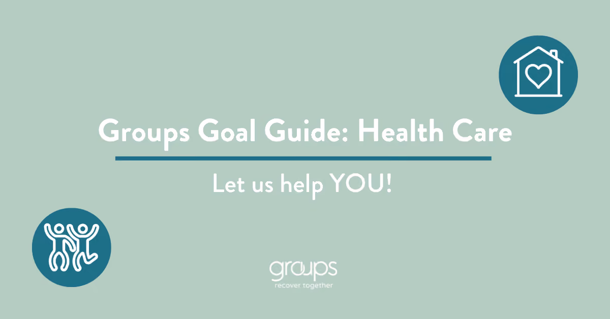 Groups Goal Guide: Health Care. Let us help you!