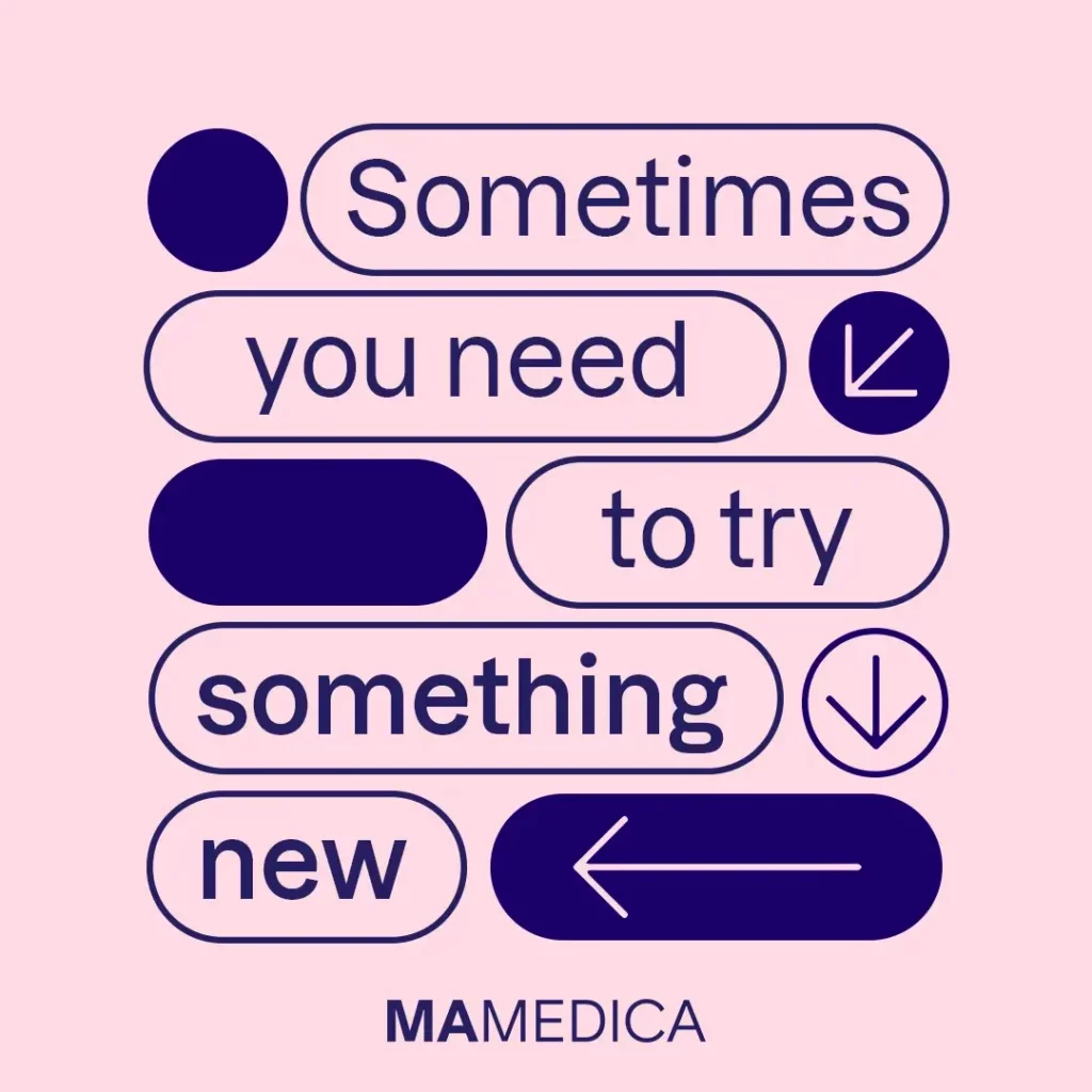 Stylised illustration from Mamedica saying "Sometimes you need to try something new"