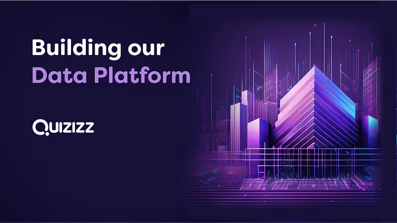 How we built our Data Platform at Quizizz