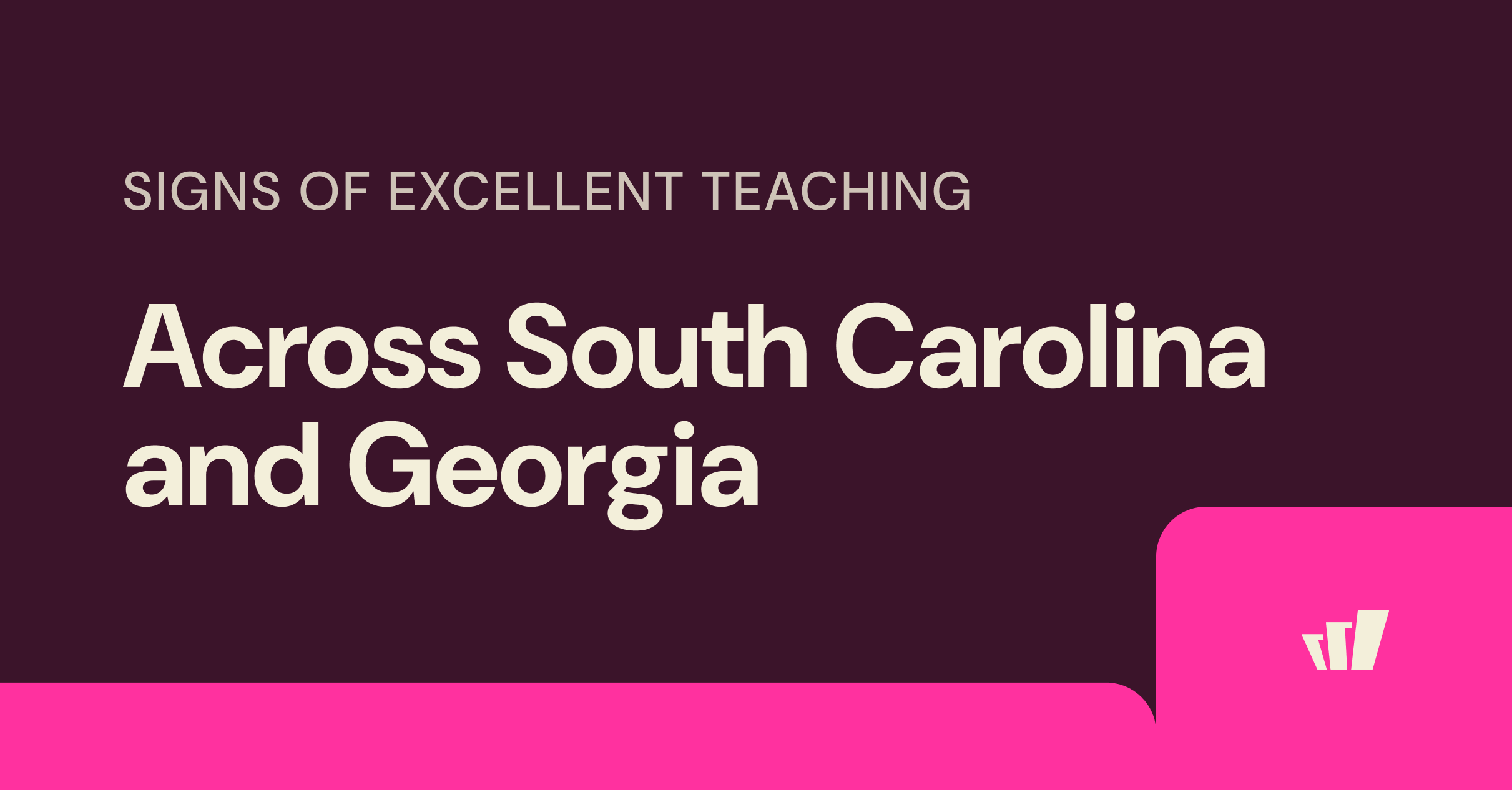 Signs of excellent teaching across South Carolina and Georgia