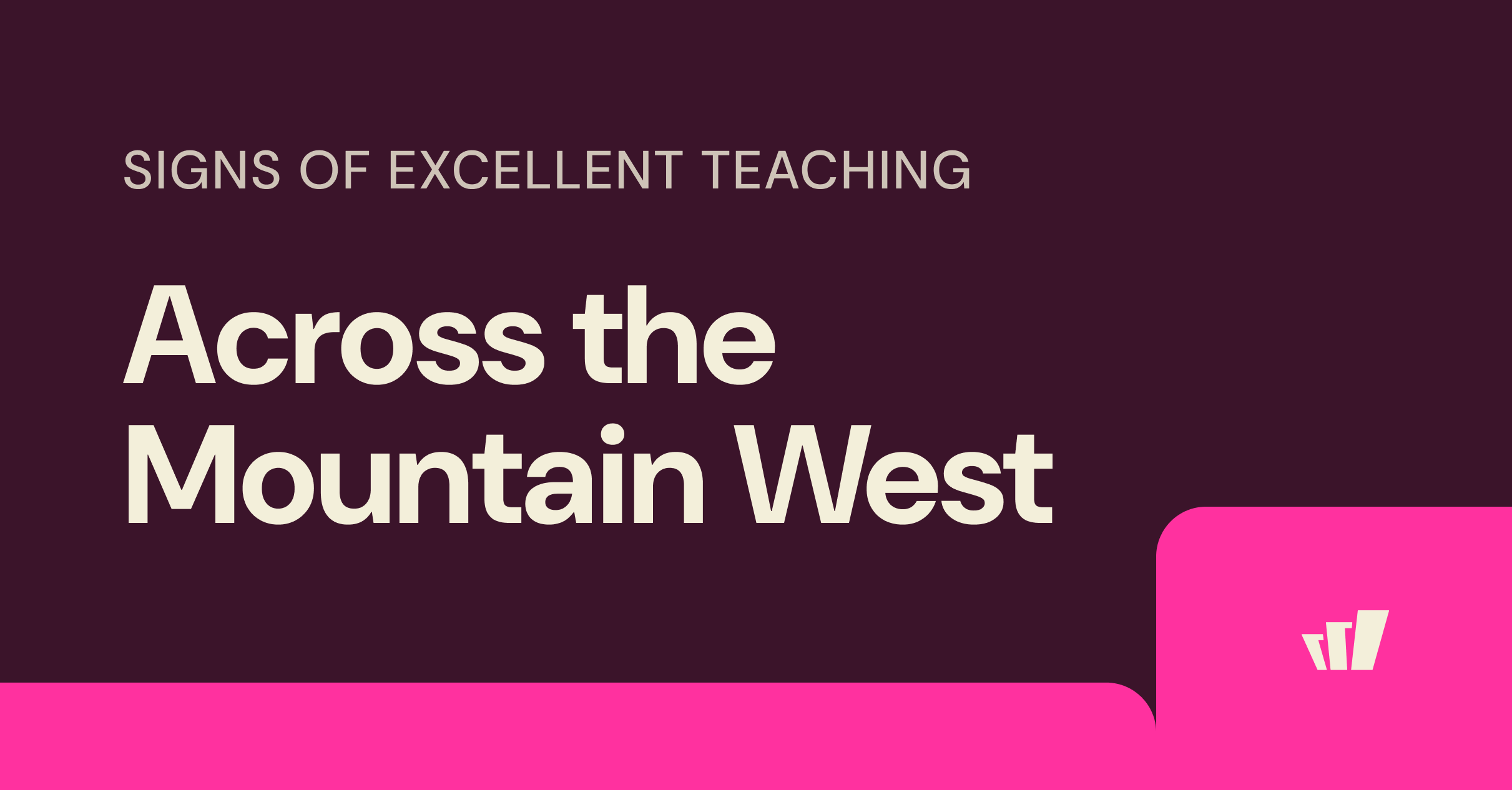 Signs of excellent teaching across the Mountain West