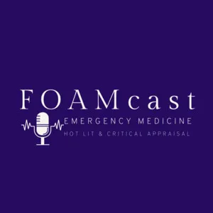 FOAMcast - An Emergency Medicine Podcast podcast artwork