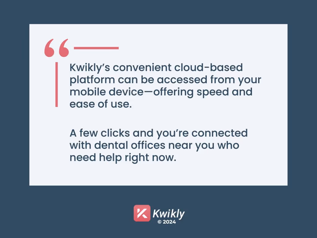 A quote detailing how Kwikly’s dental hiring mobile platform is convenient, fast, and easy to use for dental professionals.
