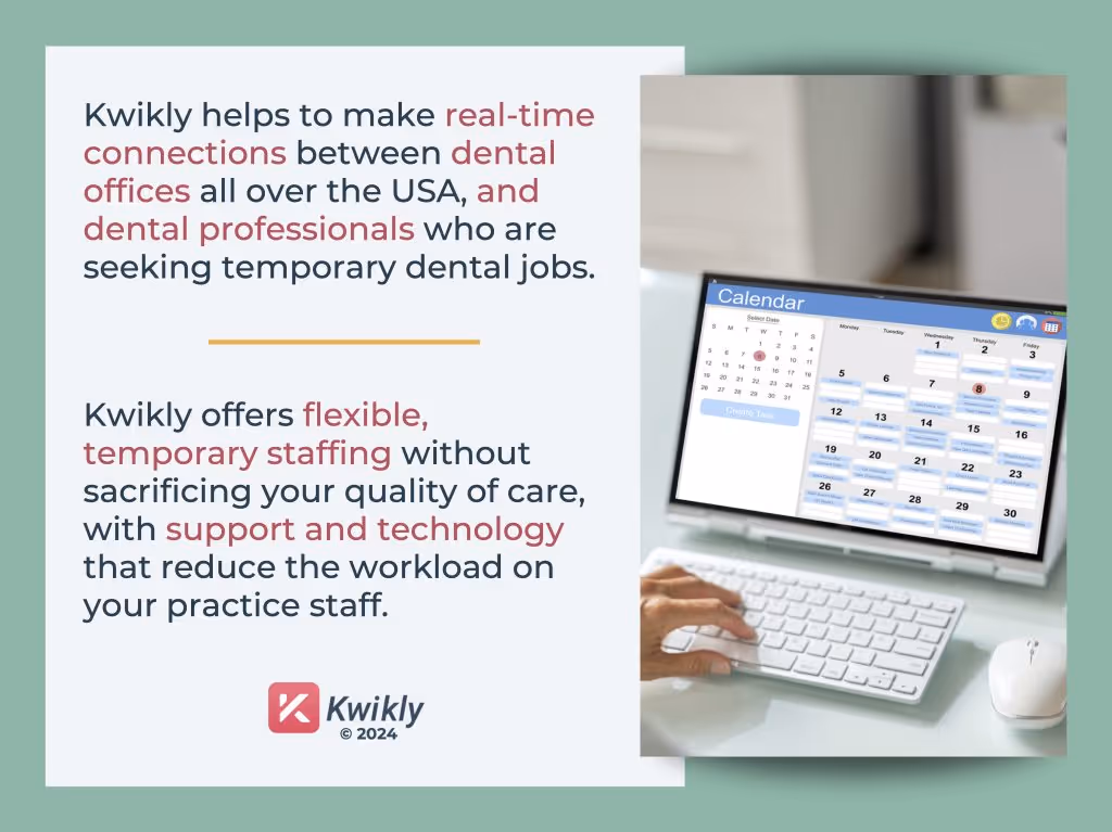 Kwikly, USA's leading dental staffing company offers flexible, temporary staffing in real-time all over the USA using tech.