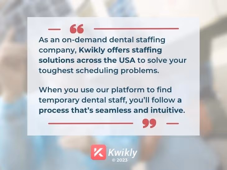 Text highlighting Kwikly's seamless, intuitive, and efficient temp app for on-demand dental staffing solutions across the USA.