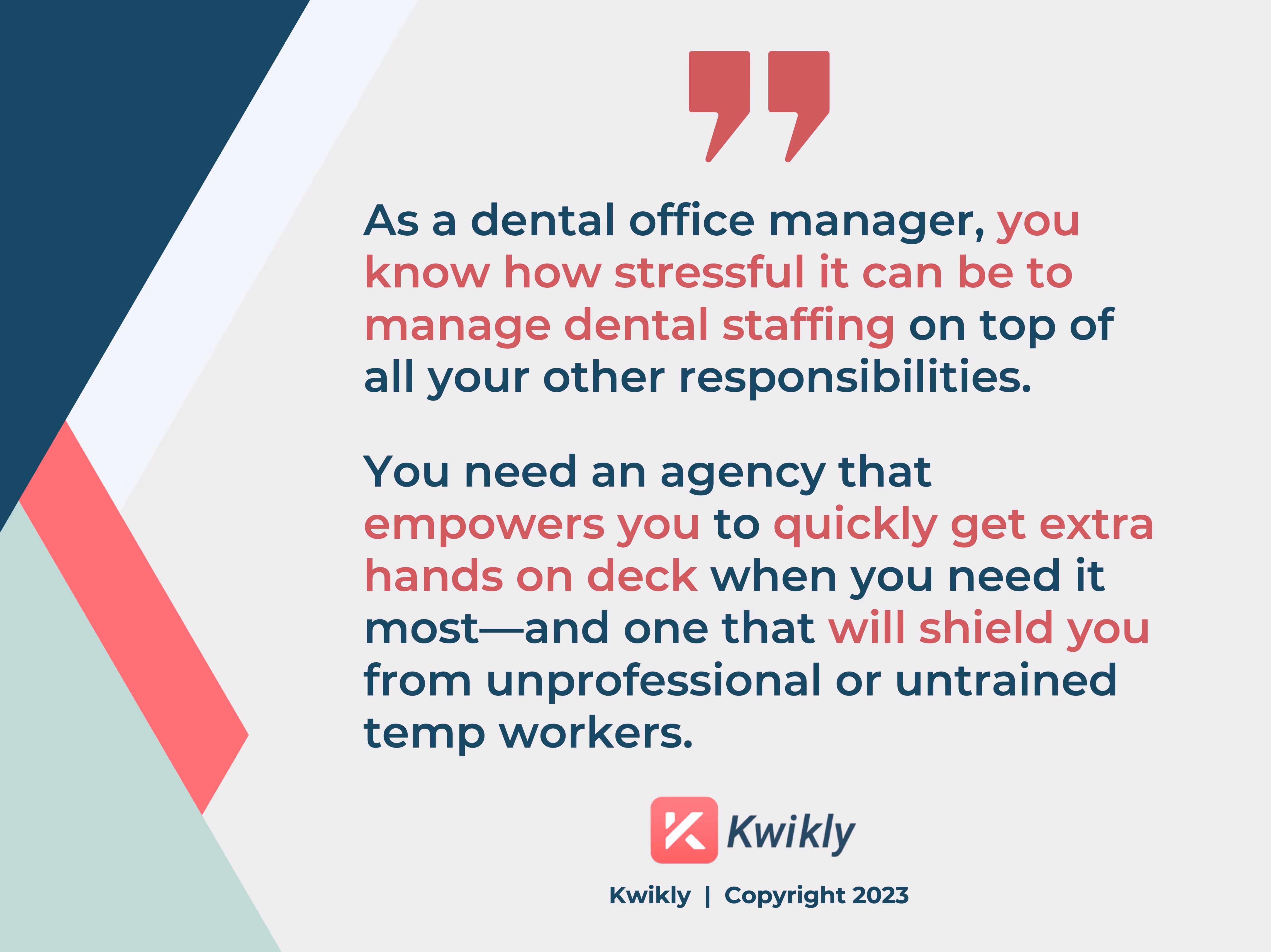 Kwikly provides stress less and rapid, trustworthy dental temp staffing assistance.