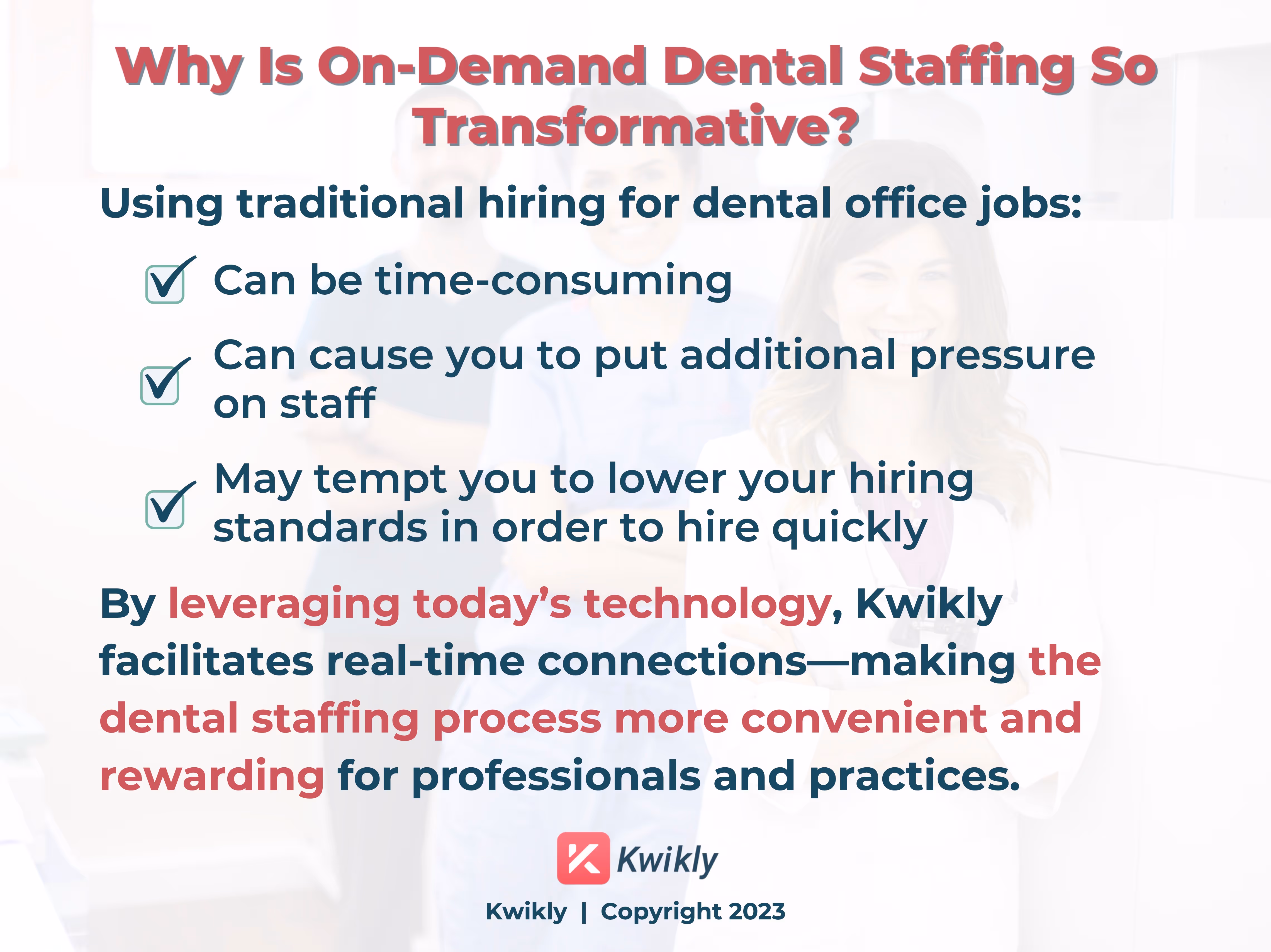 A contrast of traditional hiring, and Kwikly's convenient tech-driven method for quality dental staffing.