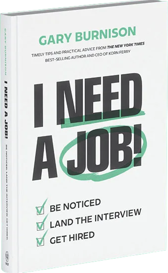 I Need a Job by Gary Burnison