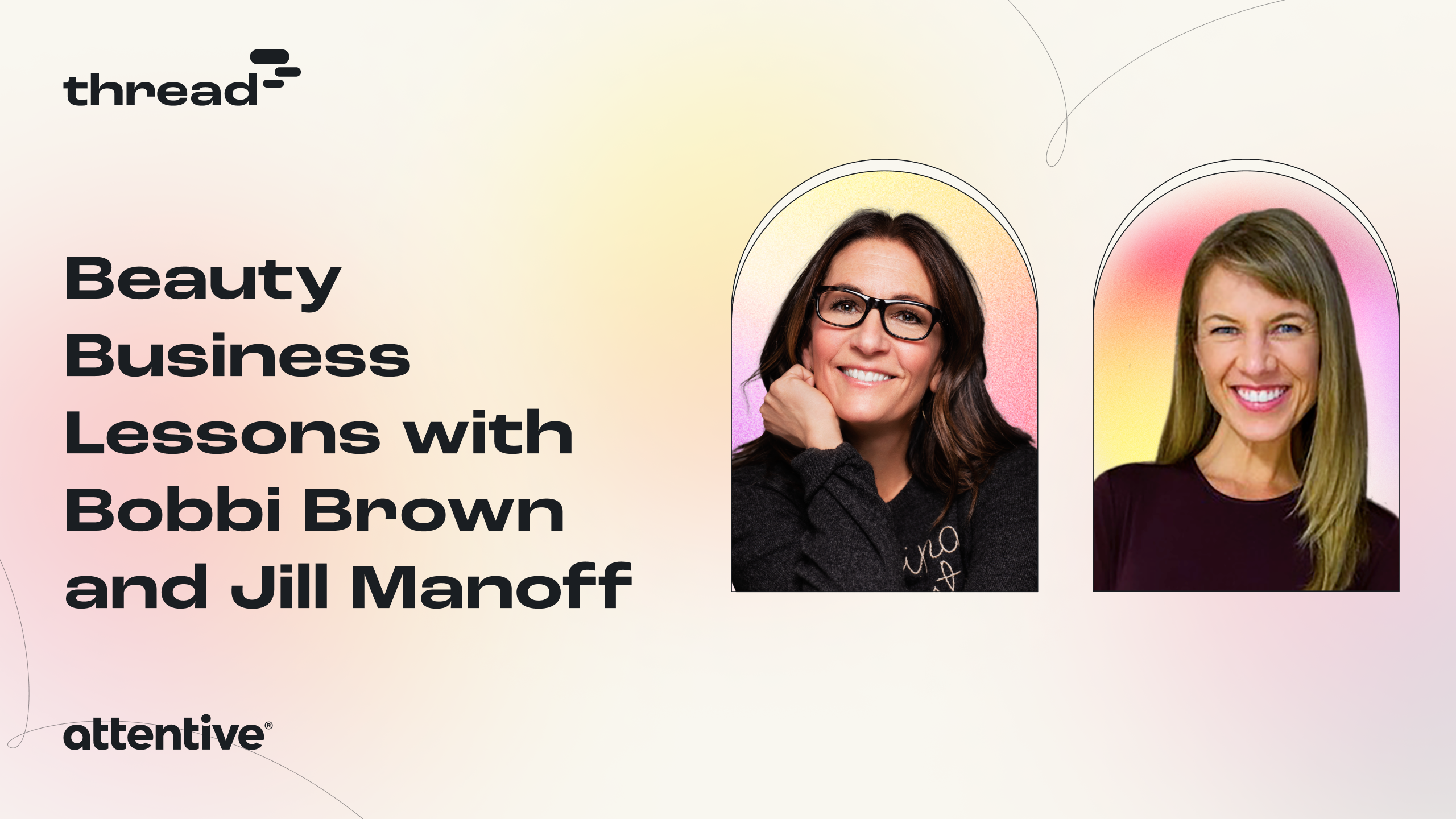 Beauty Business Lessons with Bobbi Brown and Jill Manoff