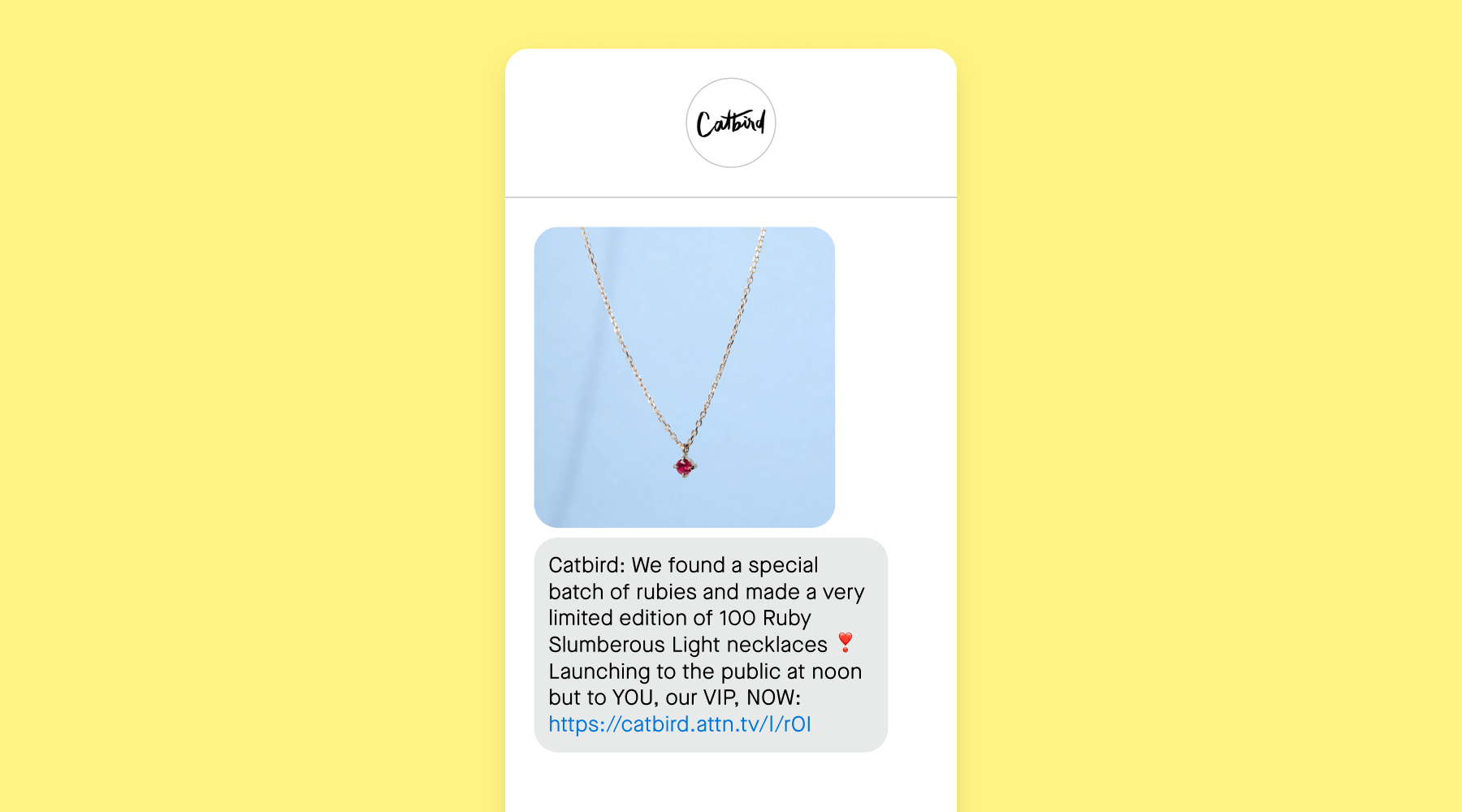 Jewelry brand Catbird gives VIPs early access to a limited edition product.
