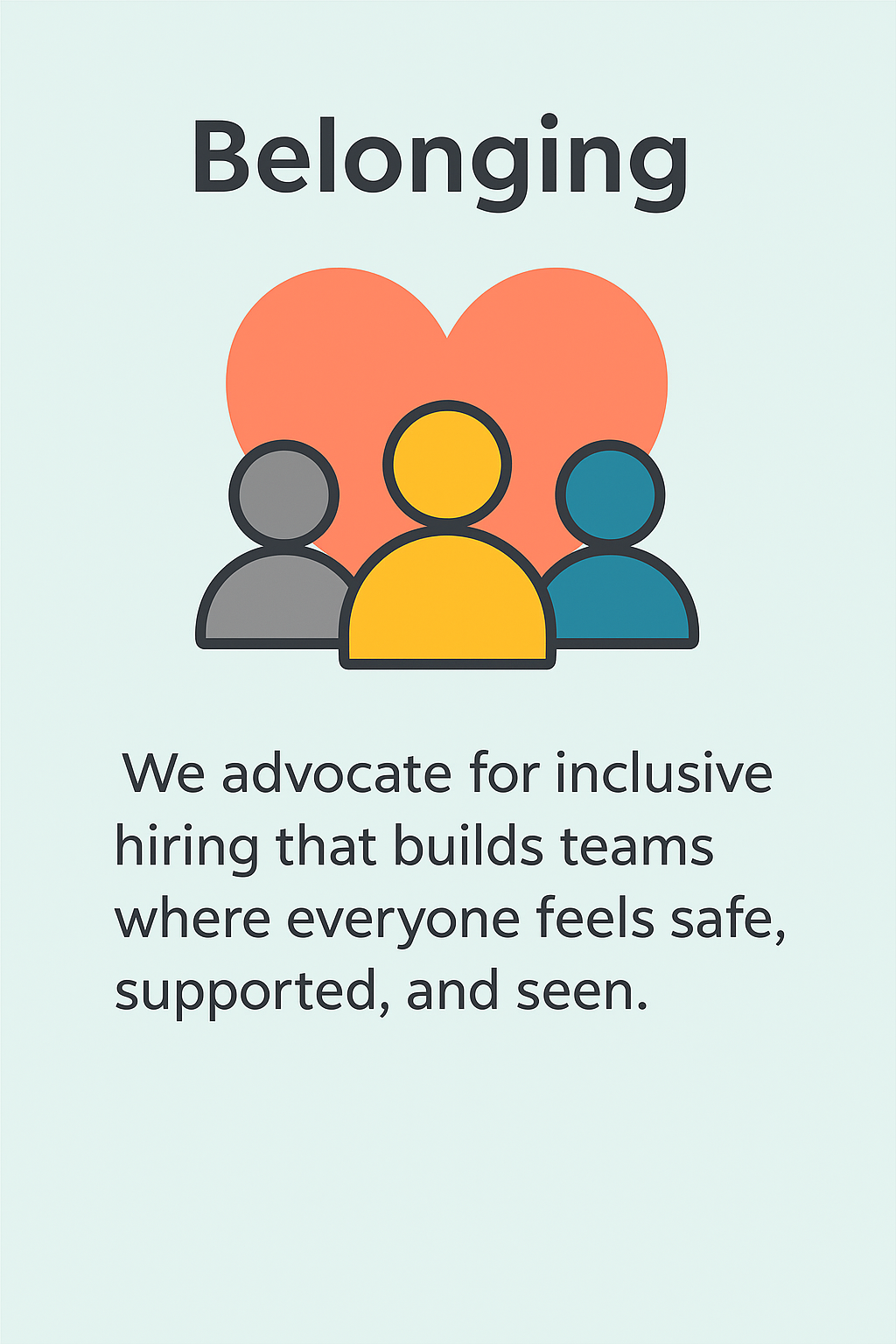 Illustration reflecting Brand Vibe Talent Partners’ core value of belonging, showing three diverse figures in front of a large coral heart — accompanied by the message: 'We advocate for inclusive hiring that builds teams where everyone feels safe, supported, and seen.