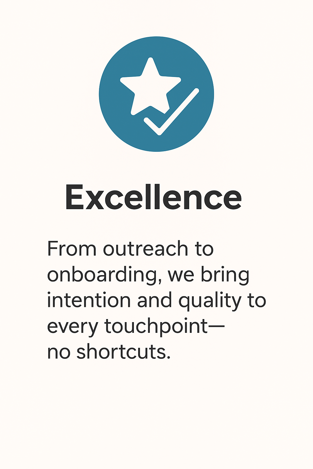 Graphic representing Brand Vibe Talent Partners’ core value of excellence, showing a white star and checkmark inside a teal circle — accompanied by the message: 'From outreach to onboarding, we bring intention and quality to every touchpoint—no shortcuts.