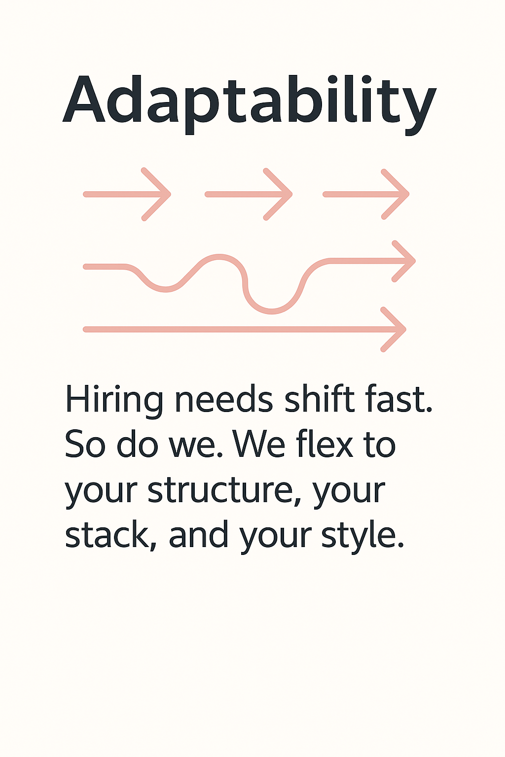 Illustration highlighting Brand Vibe Talent Partners’ core value of adaptability, featuring linear and curved arrows in soft coral to represent flexible hiring workflows — alongside the message: 'Hiring needs shift fast. So do we. We flex to your structure, your stack, and your style.