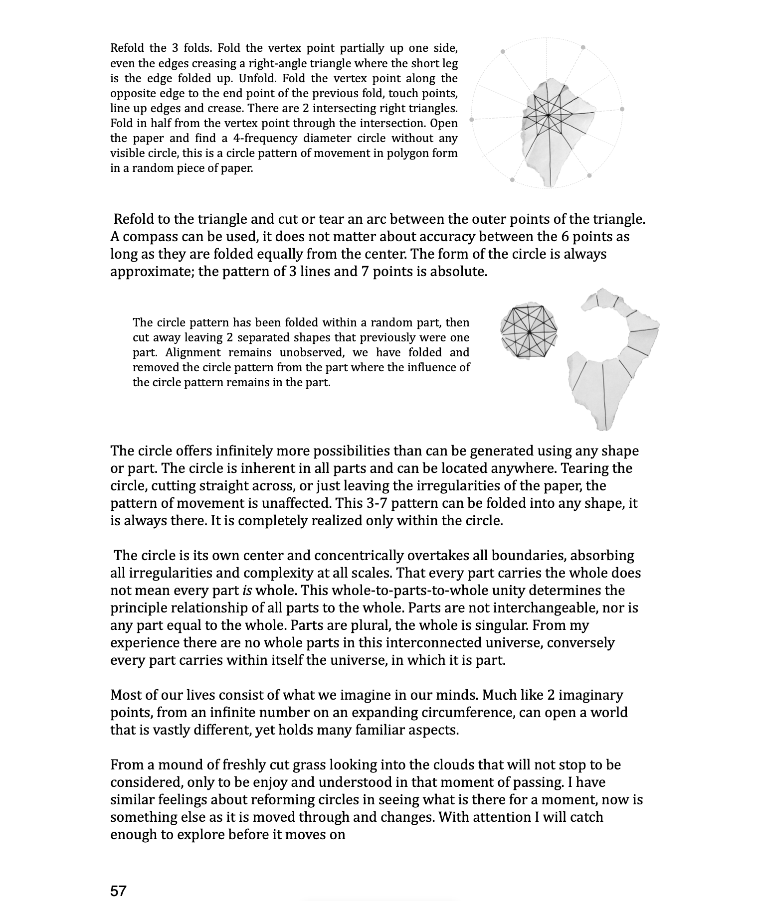 Hansen-Smith’s latest book contains extensive information about the folding process as it relates to art, geometry, transformational systems, the educational process, and the importance of ethical considerations revealed in the circle. The author presents an intimate view describing his own evolving personal expression through the practice of folding circles. Outline:
Section 1 - the practice of folding circles
Section 2 - five years of monthly blogs folding circles
Sections 3 - current exploration Contains 1,500 color photos, 150 illustrations