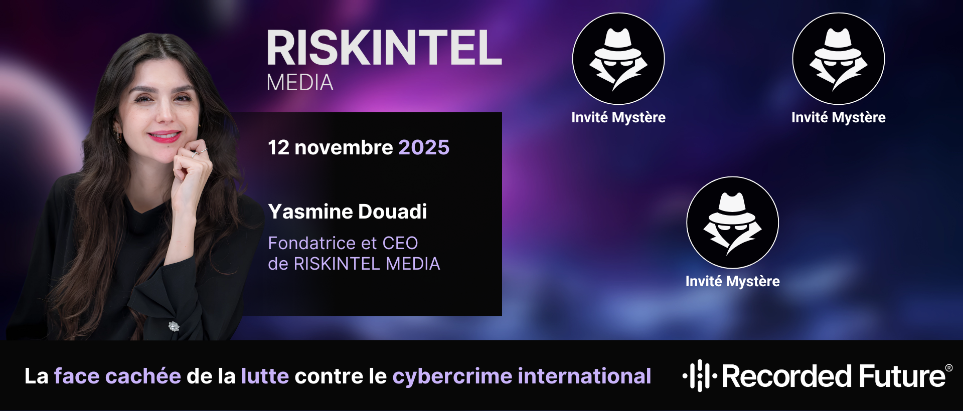 Émission RISKINTEL MEDIA et Recorded Future sur la cybersécurité : La face cachée de la lutte contre le cybercrime international.
