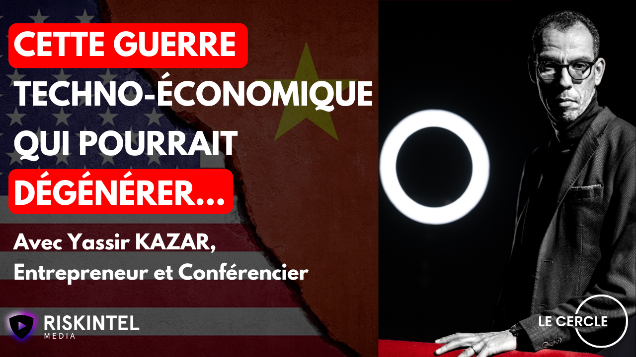Yassir Kazar lors de l’émission Le Cercle de Riskintel Media, expliquant les enjeux de la guerre économique entre superpuissances et l’importance de la collaboration et de l’innovation en Europe.