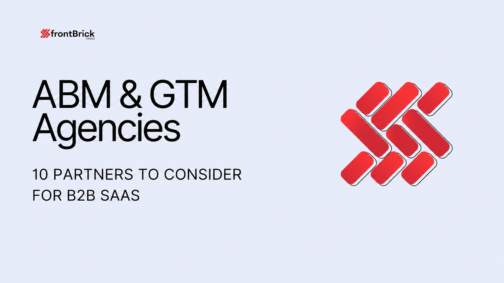 ABM and GTM Agencies cover listing 10 partners to consider for B2B SaaS, with frontBrick branding.