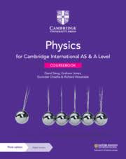 Cambridge International AS and A Level Physics Coursebook 3rd Edition David Sang, GrahamJones, Gurinder Chadlha and Richard Woodside