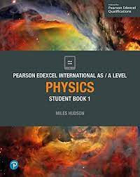 Pearson  Edexcel International AS / A Level, Physics, Student Book 1, Miles Hudson