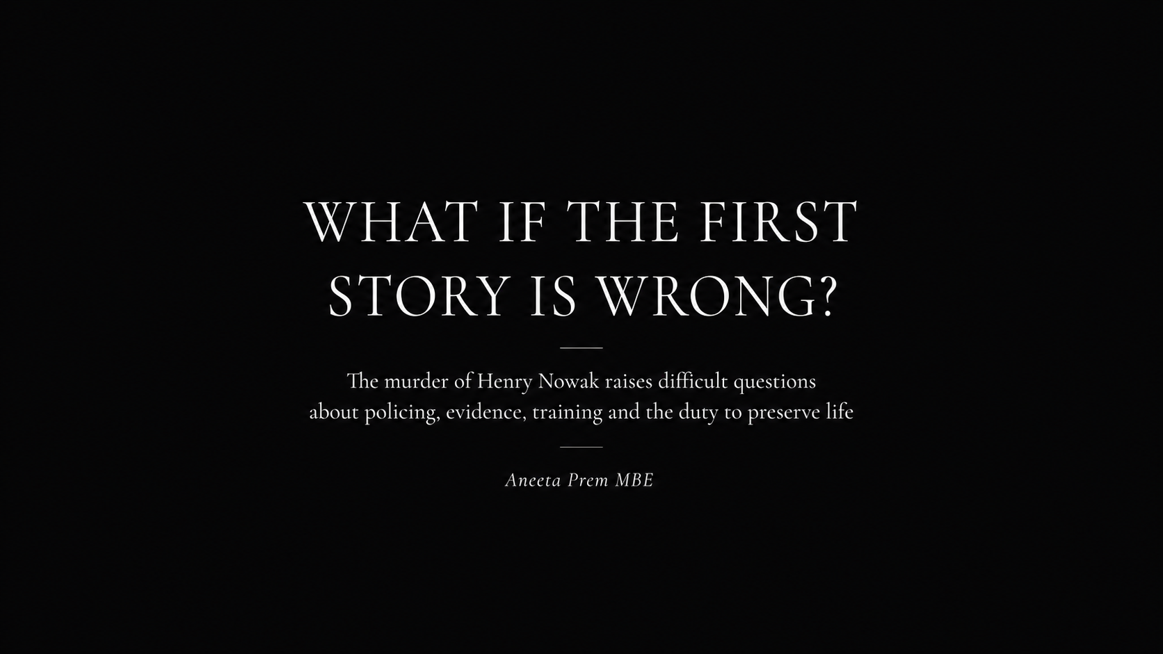 Henry Nowak and the danger of first impressions in policing