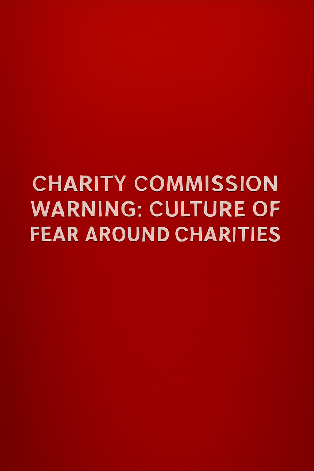Protecting charity workers facing threats, intimidation and a culture of fear