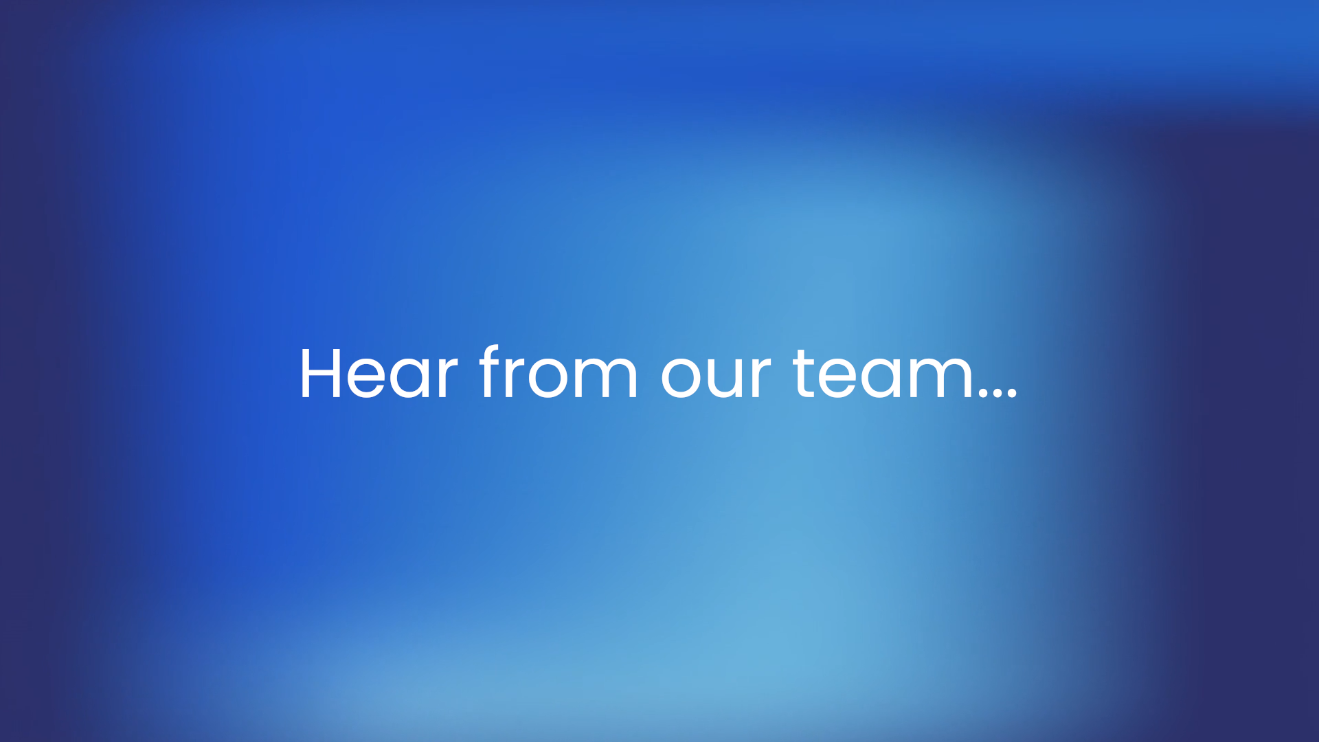 Video thumbnail image with the text, 'Hear from our team...'