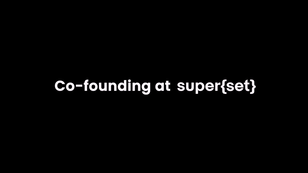 Co-founding at super{set}