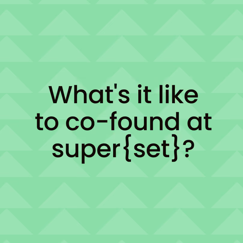 Co-founding at super{set}