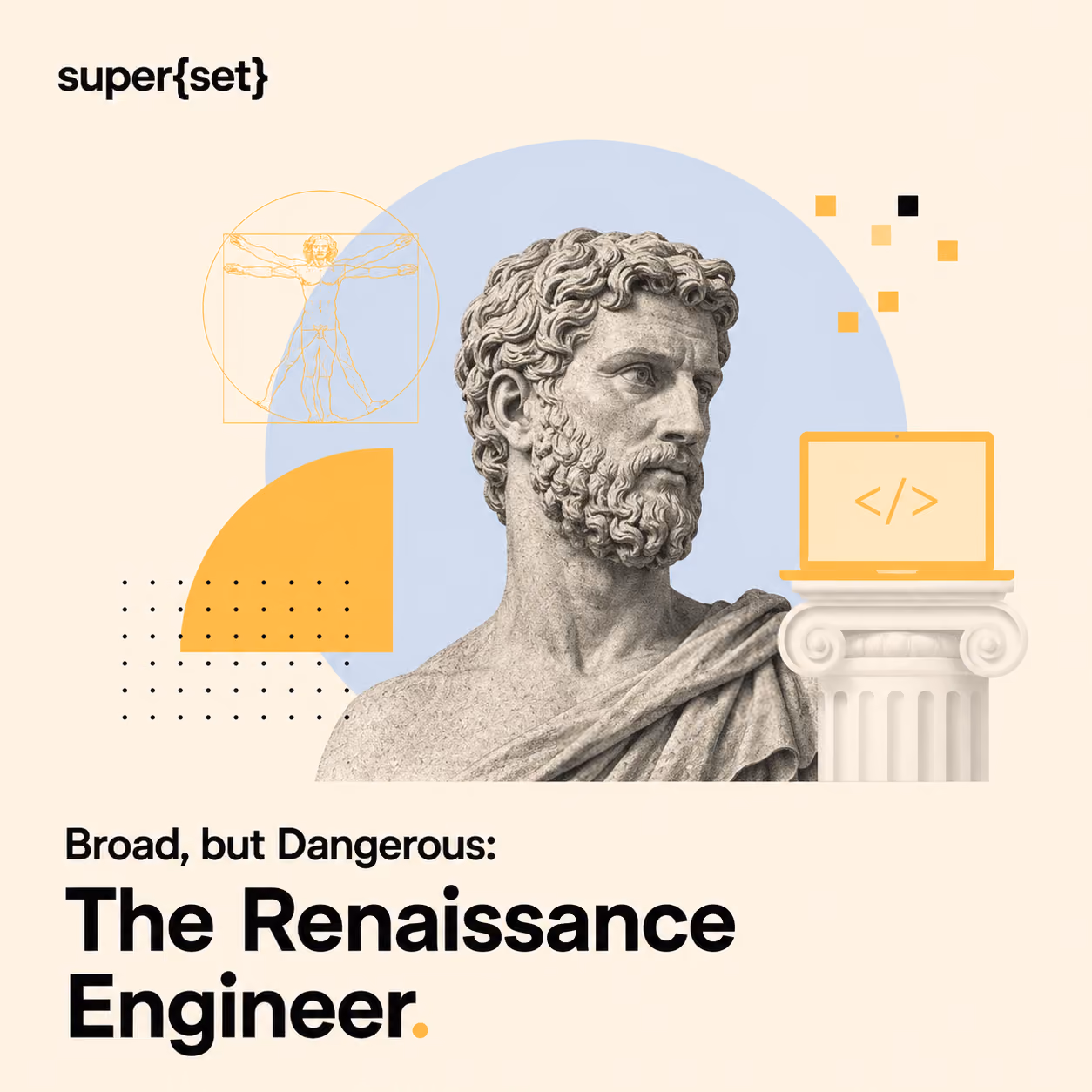 Broad, but Dangerous: The Rise of The Renaissance Engineer