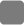Gray rectangular shape with slightly rounded corners.