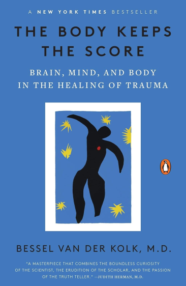 The Body Keeps the Score by Bessel Van Der Kolk, M.D.