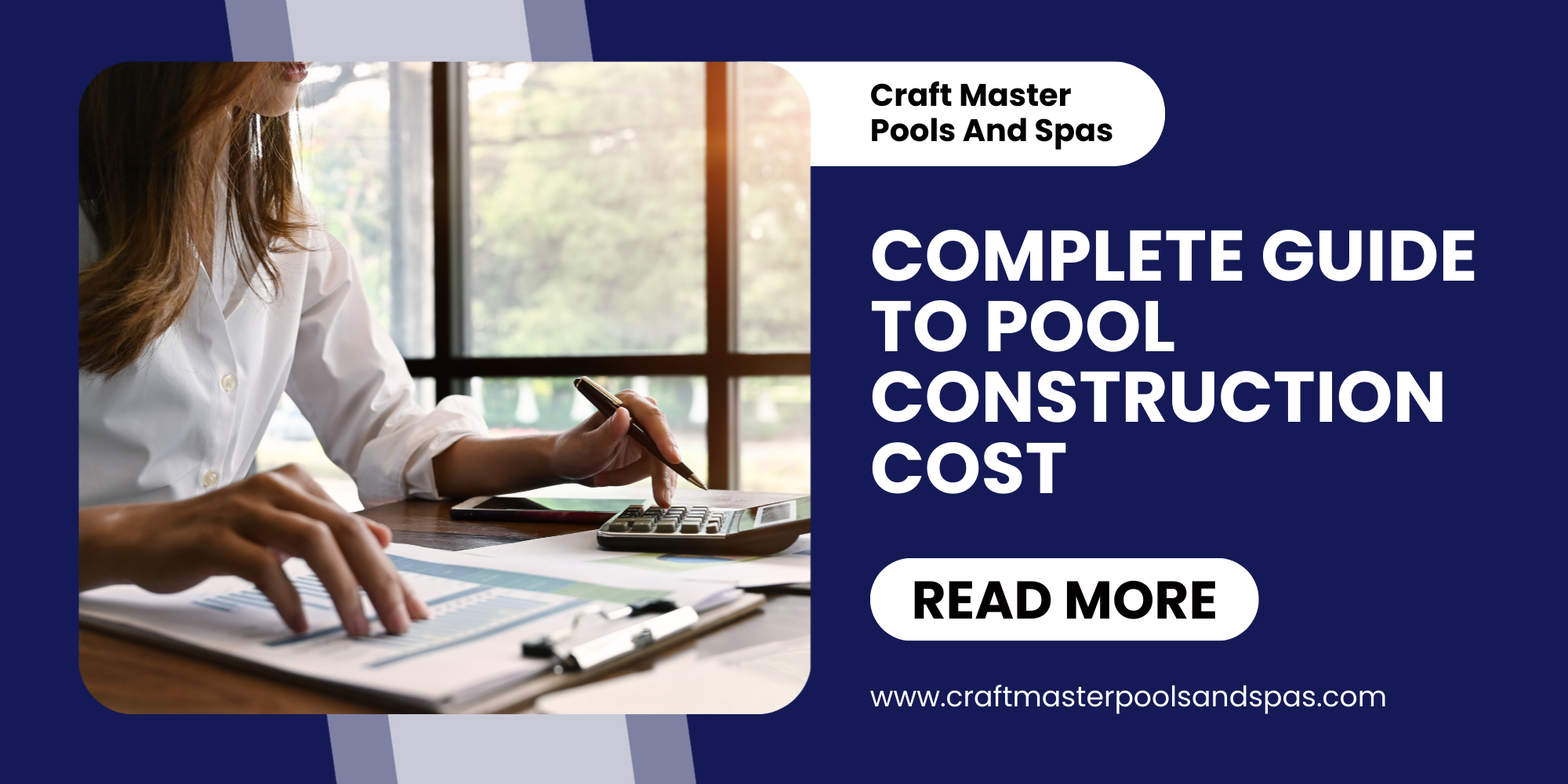 Businesswoman calculating pool construction costs with 'Craft Master Pools And Spas' branding and call to action for a complete guide.
