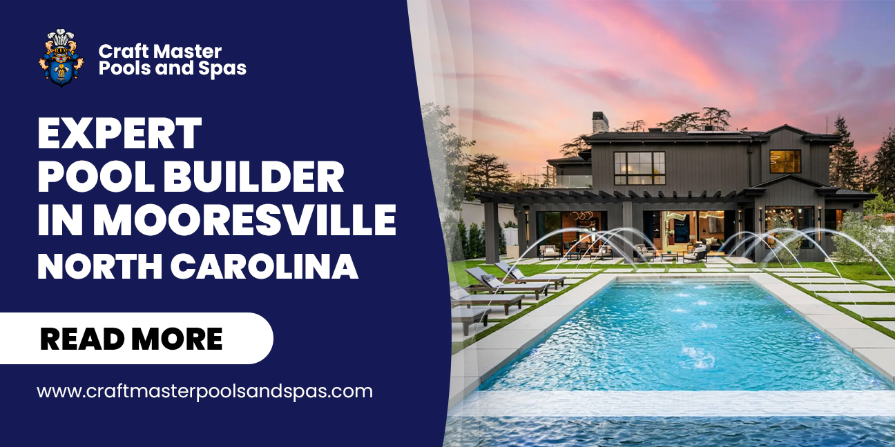 A pillar banner for Craft Master Pools and Spas, an expert pool builder in Mooresville, North Carolina. It features a modern home with a beautiful backyard, a swimming pool, and a lounging area.