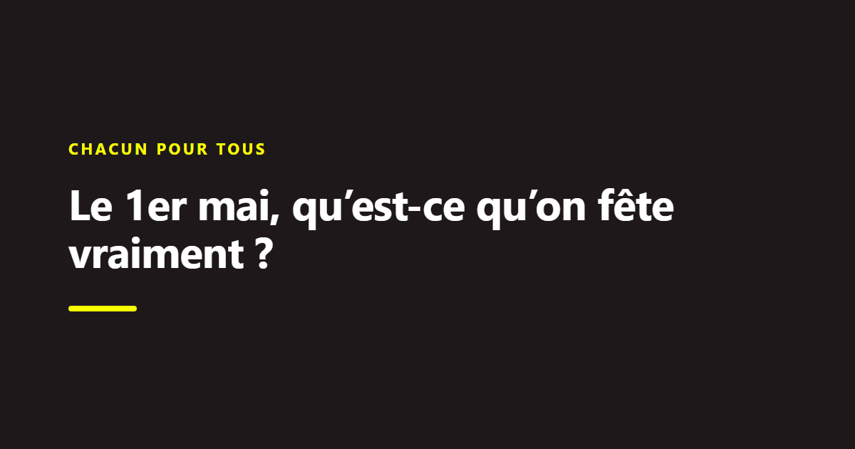 Billet du Collectif Chance : Le 1er mai, qu’est-ce qu’on fête vraiment ?