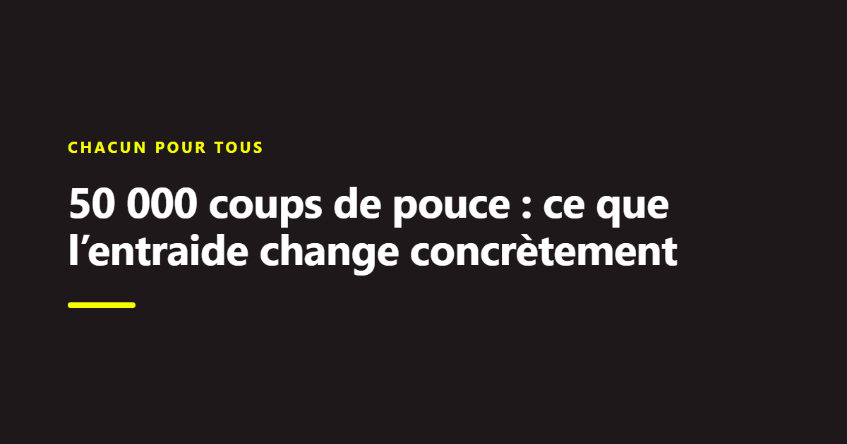 Billet du Collectif Chance : 50 000 coups de pouce : ce que l’entraide change concrètement