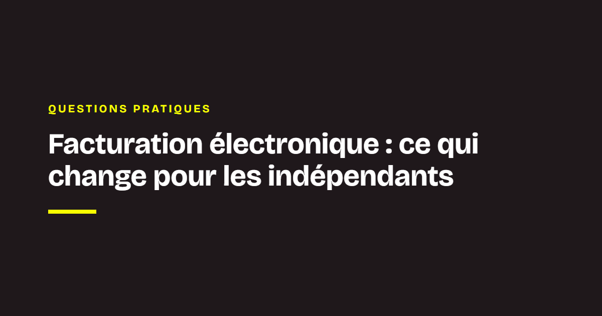 Chance, questions pratiques : Facturation électronique : ce qui change pour les indépendants