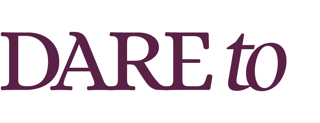 Dare To