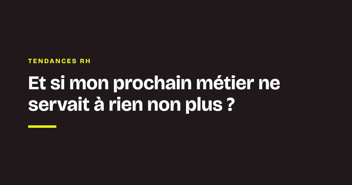 La veille des coachs Chance : Et si mon prochain métier ne servait à rien non plus ?