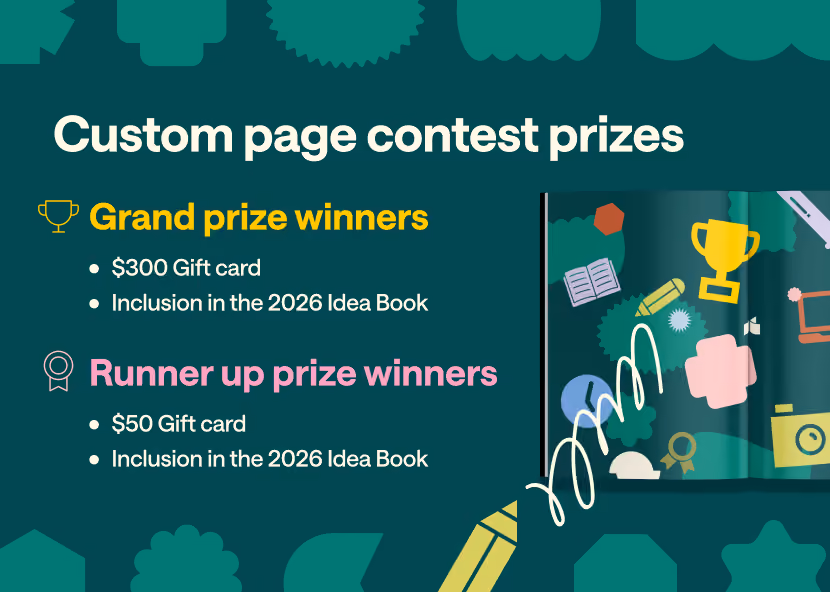 Custom page contest prizes with grand prize $300 gift card and runner up $50 gift card, plus 2026 Idea Book inclusion.