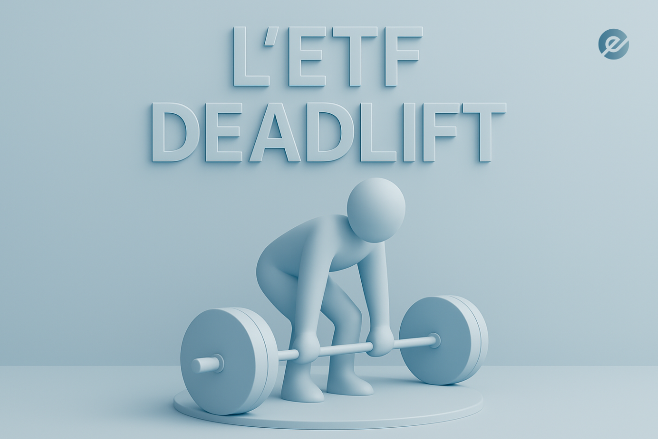 Illustration 3D bleue d’une silhouette soulevant une barre, avec le titre « L’ETF Deadlift », symbole de force et d’investissement thématique.
