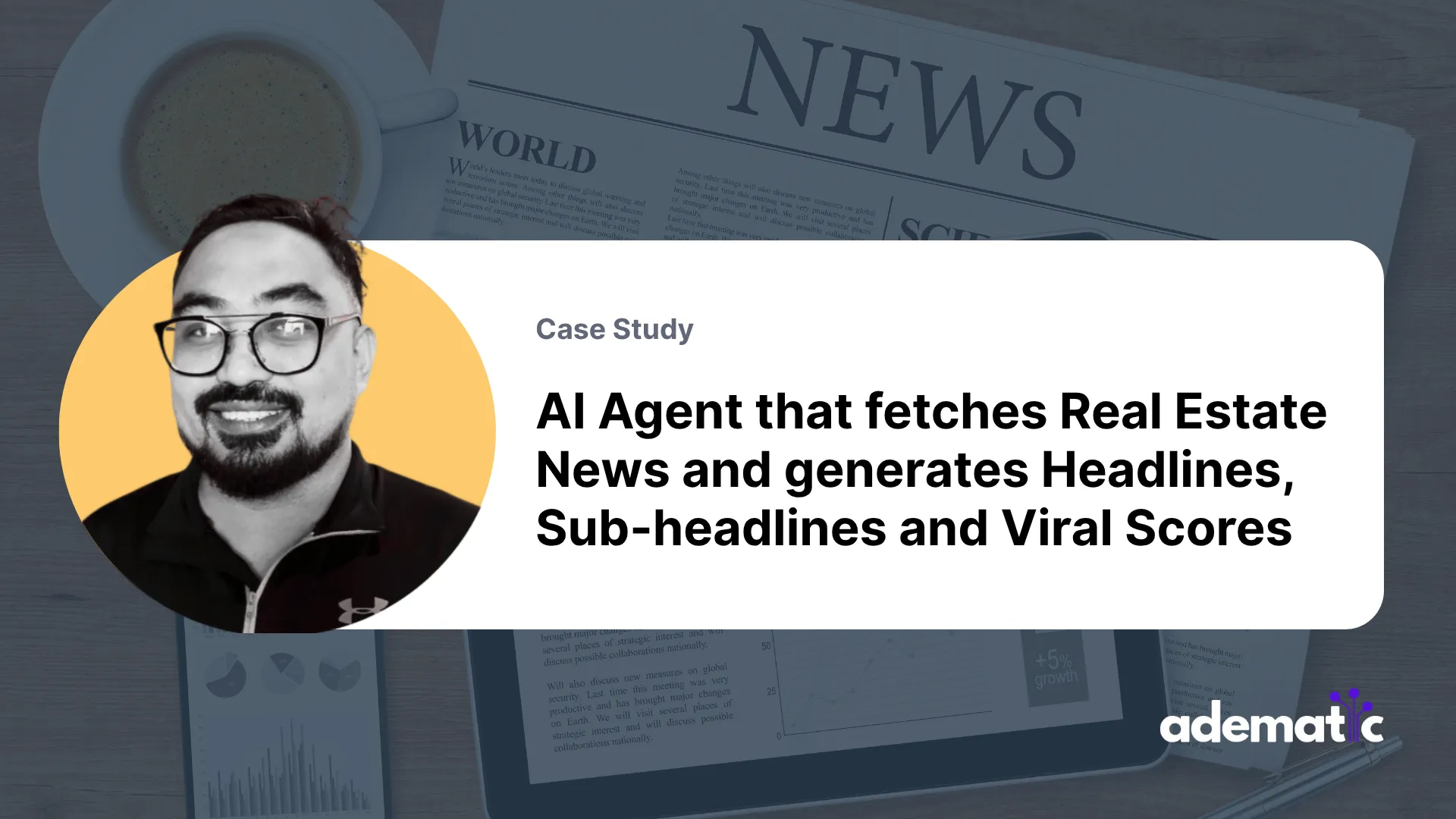 Case study thumbnail showing AI agent for real estate news that generates headlines, subheadlines, and viral scores, with presenter portrait and play button overlay