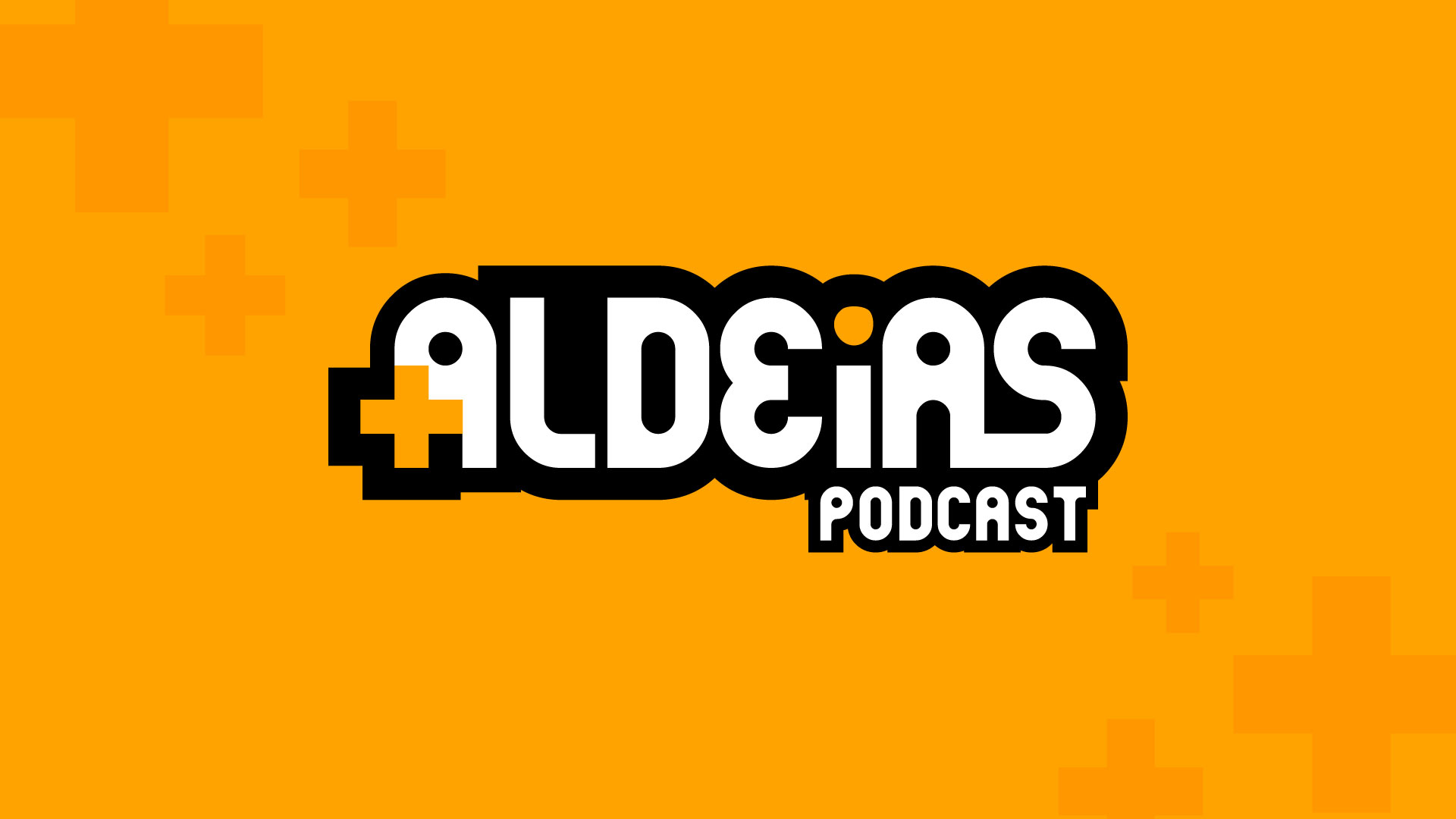 +Aldeias Podcast