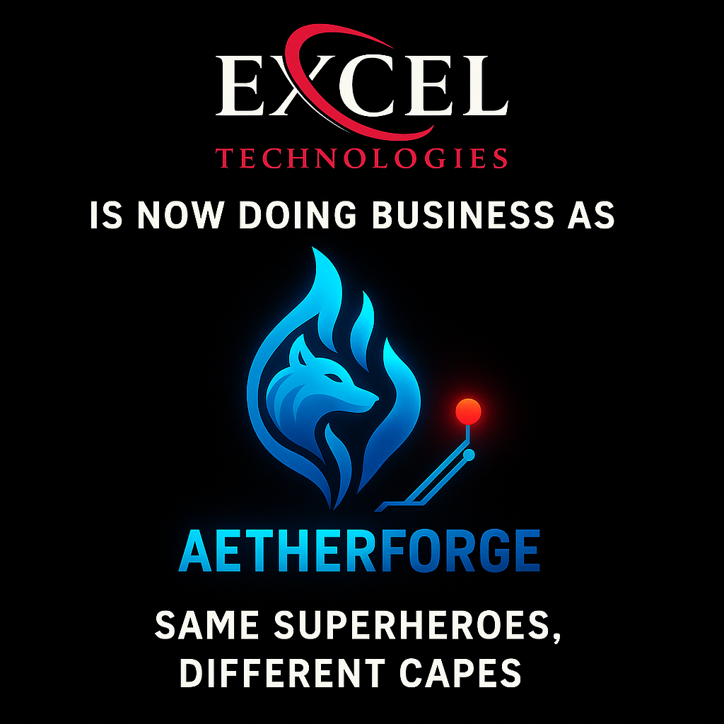 Image stating Excel Technologies is now doing business as AetherForge. Same superheroes, different capes.